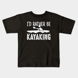 i'd rather be kayaking paddle Kids T-Shirt